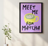 Meet Me For A Matcha Print