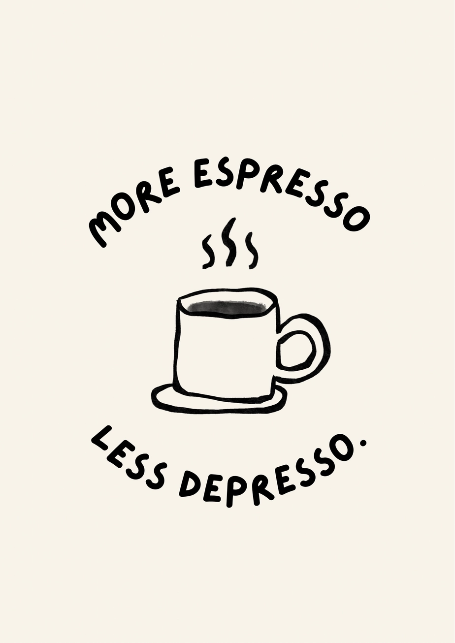 More Espresso Less Depresso Coffee Print – Handmade Artwork by Blue Iris Designs Co - Kúbome