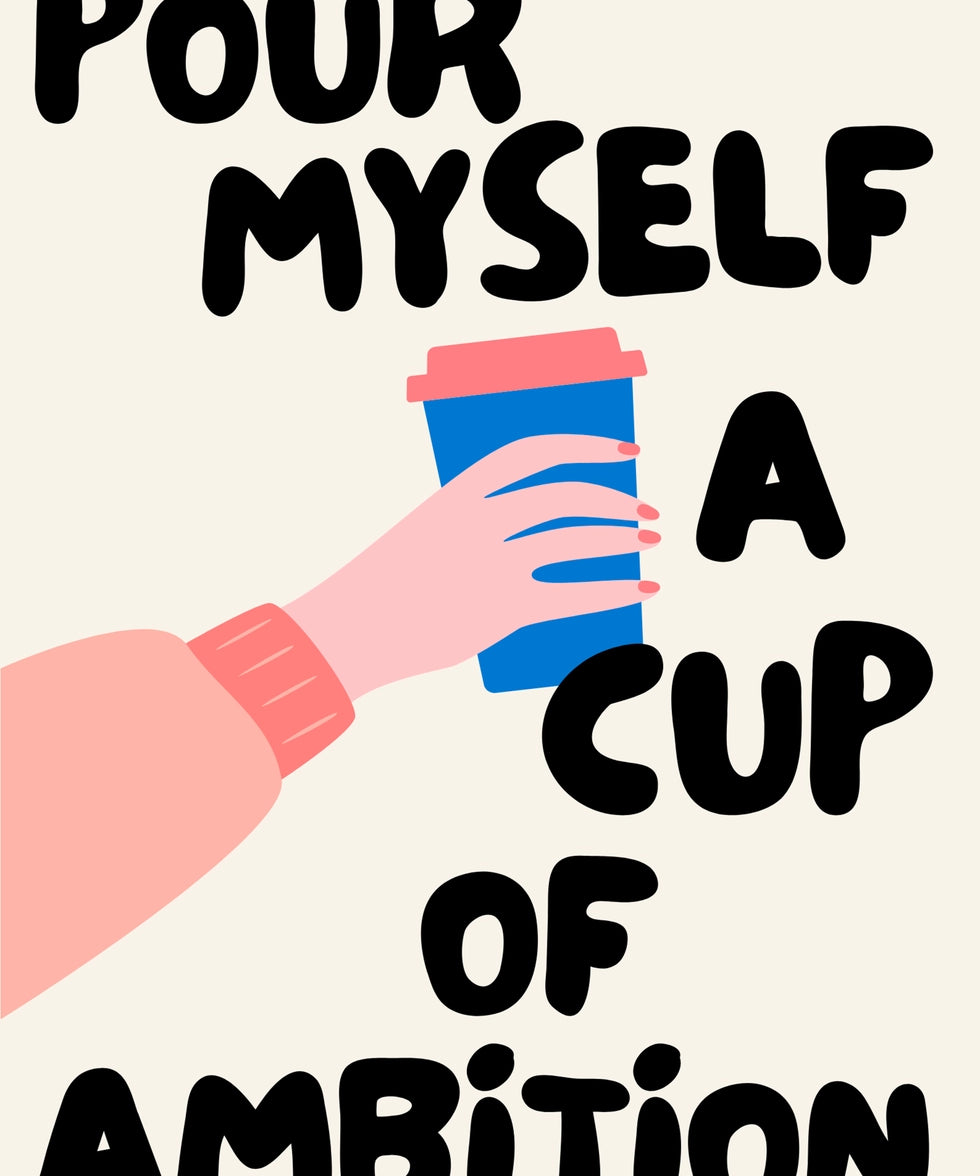 Pour Myself A Cup of Ambition Print – Handmade Artwork by Blue Iris Designs Co - Kúbome