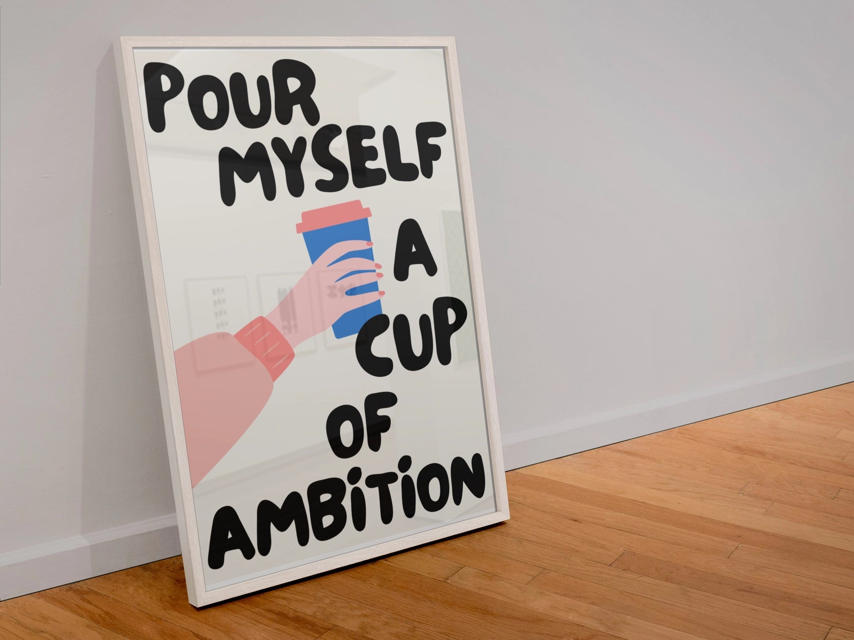 Pour Myself A Cup of Ambition Print – Handmade Artwork by Blue Iris Designs Co - Kúbome